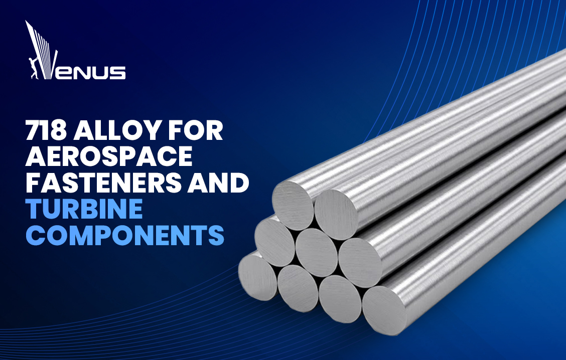 718 Alloy for Aerospace Fasteners and Turbine Components