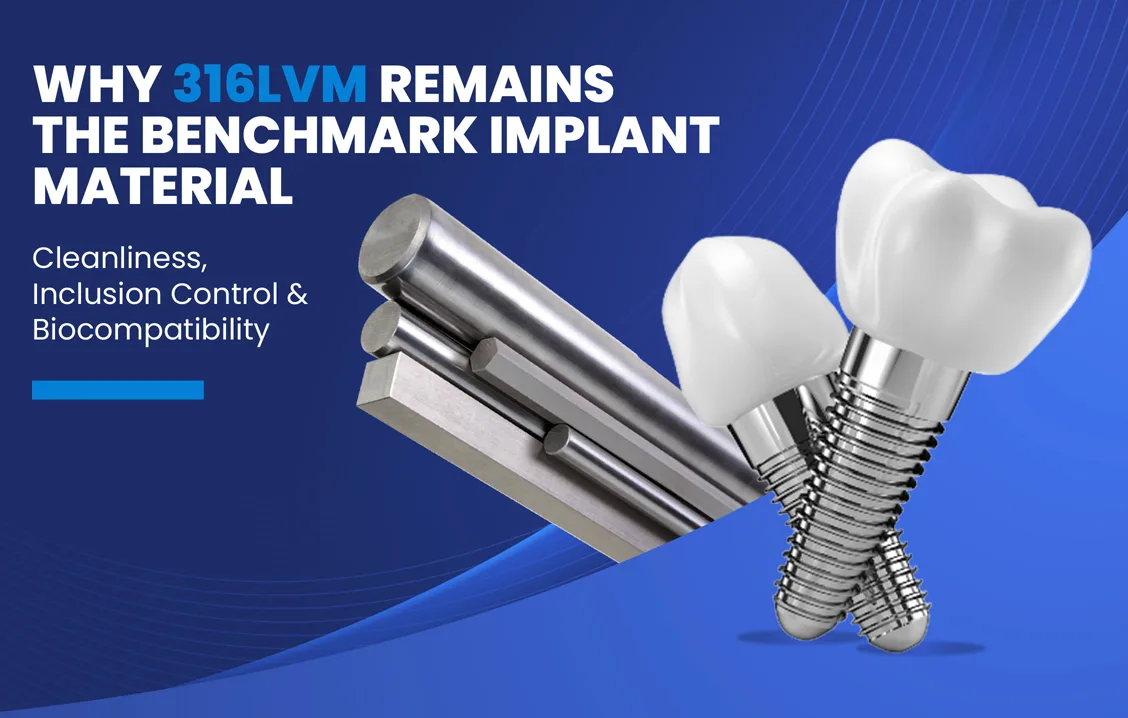 Why should I choose 316LVM and who can supply it reliably?